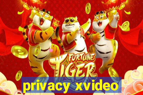 privacy xvideo